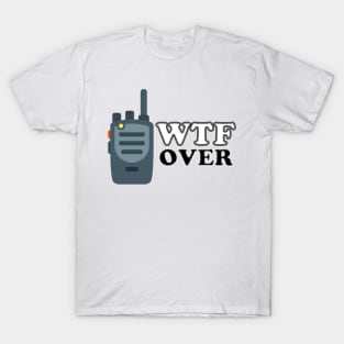 WTF Over T-Shirt